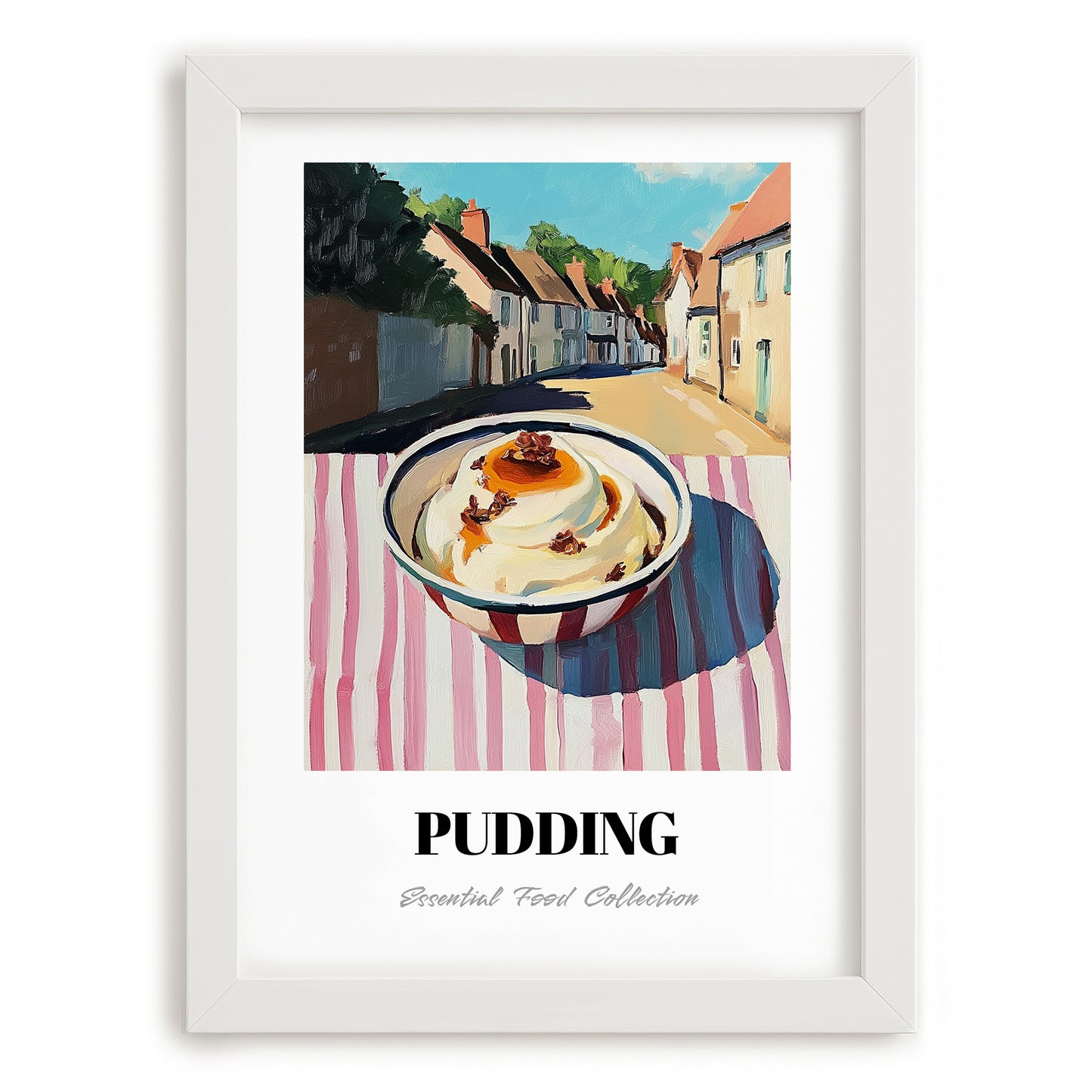 Pudding – English village Urban Café Scene, British Dessert Still Life, placed in minimal white frame