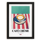 Café Crème – French Coffee, Konditorei Poster, in sleek black frame