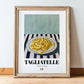 Tagliatelle – Italian Pasta, Ristorante Poster, in wooden frame leaning on the floor