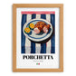 Porchetta – Italian Meat Dish, Brasserie Poster, set in oak frame