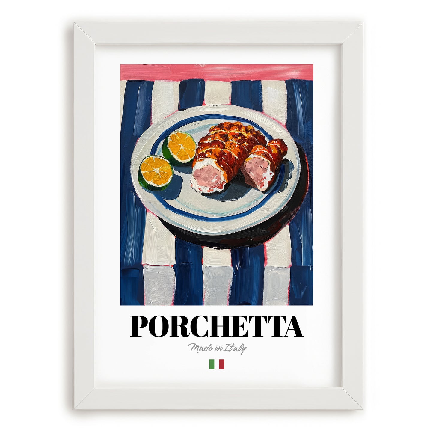 Porchetta – Italian Meat Dish, Brasserie Poster, placed in minimal white frame