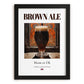 Brown Ale – English Beer, Gastropub Still Life, in sleek black frame