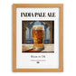 India Pale Ale – English Beer, Taproom Print, set in oak frame