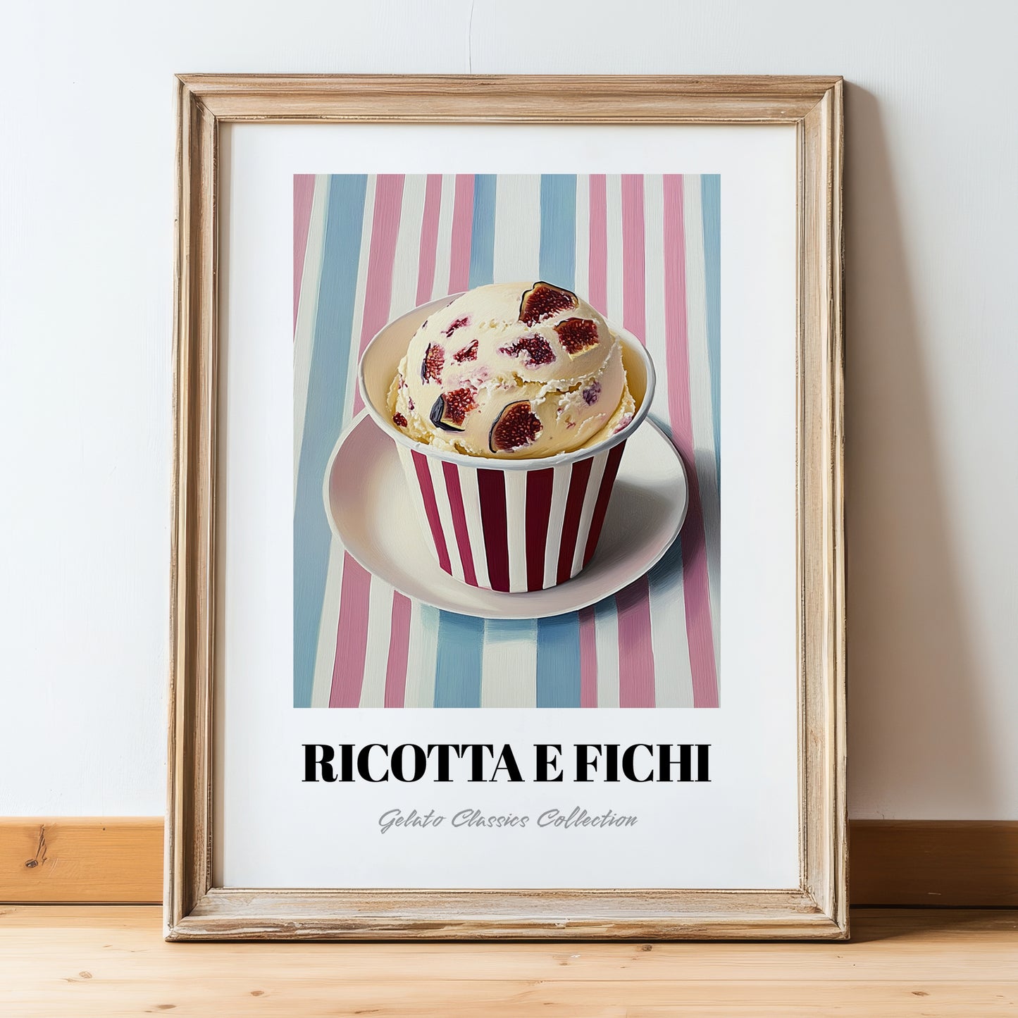 Ricotta E Fichi – on Striped Tablecloth, Gelato Print, in wooden frame leaning on the floor