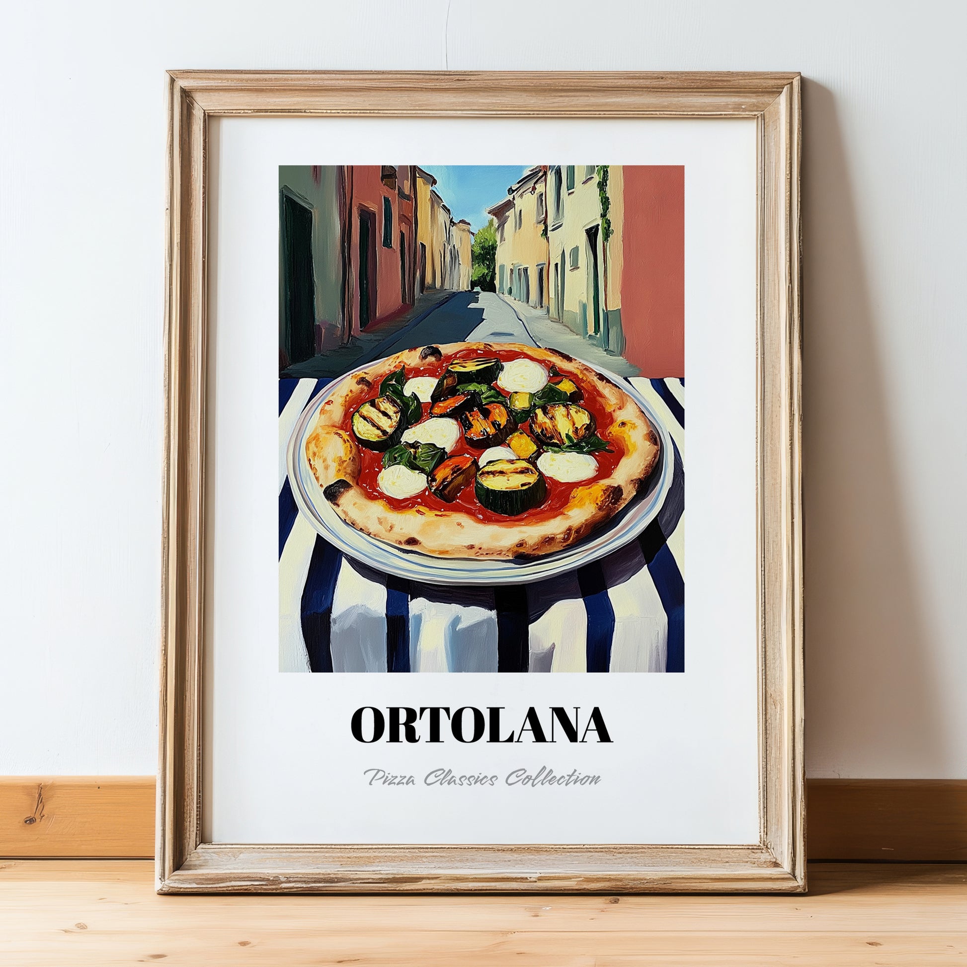 Pizza Ortolana – Italian Café on the Corner, Pizza Poster, in wooden frame leaning on the floor